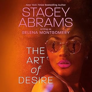 The Art of Desire Audiobook By Stacey Abrams, Selena Montgomery cover art