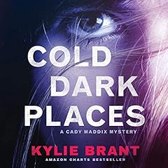 Cold Dark Places Audiobook By Kylie Brant cover art