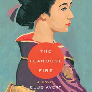 The Teahouse Fire Audiolibro Por Ellis Avery arte de portada