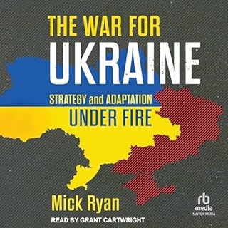 The War for Ukraine Audiobook By Mick Ryan cover art