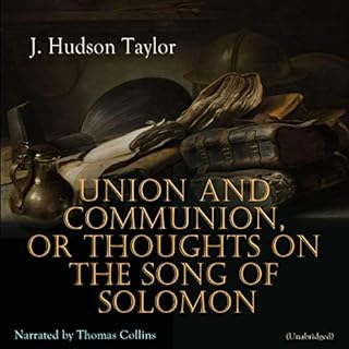 Union and Communion, or Thoughts on the Song of Solomon Audiolibro Por J. Hudson Taylor arte de portada