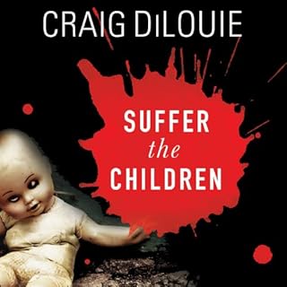 Suffer the Children Audiobook By Craig Dilouie cover art