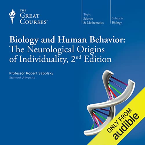 Biology and Human Behavior: The Neurological Origins of Individuality, 2nd Edition Audiolibro Por Robert Sapolsky, The Great 