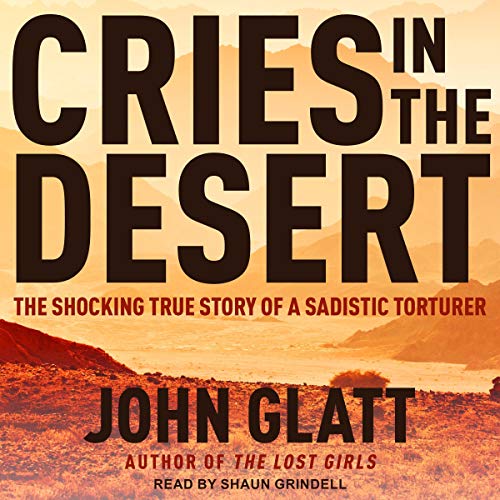 Cries in the Desert Audiobook By John Glatt cover art