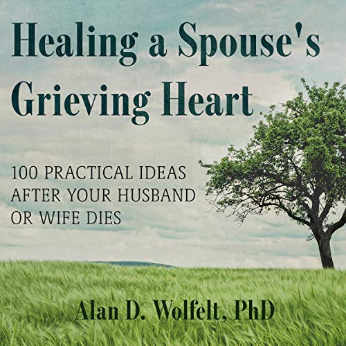 Healing a Spouse's Grieving Heart Audiolibro Por Alan D. Wolfelt PhD arte de portada