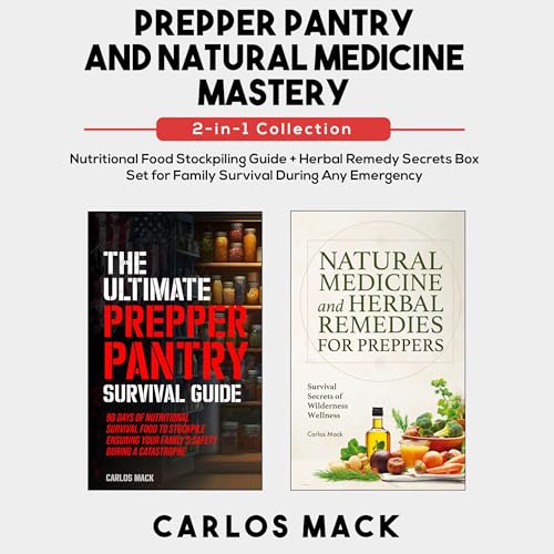 Prepper Pantry and Natural Medicine Mastery (2-in-1 Collection) Audiolibro Por Carlos Mack arte de portada