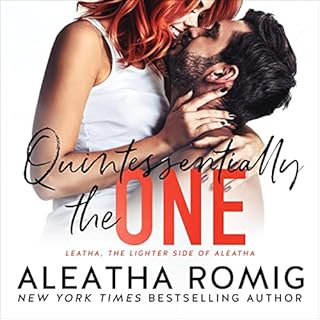 Quintessentially: The One Audiobook By Aleatha Romig cover art