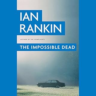 The Impossible Dead Audiolibro Por Ian Rankin arte de portada