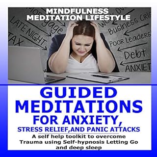 Guided Meditation for Anxiety, Stress Relief, and Panic Attacks Audiolibro Por Mindfulness Meditation Lifestyle arte de porta