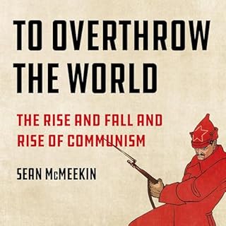 To Overthrow the World Audiolibro Por Sean McMeekin arte de portada