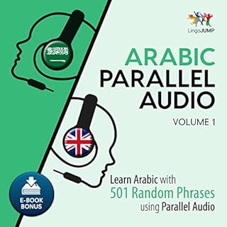 Arabic Parallel Audio: Learn Arabic with 501 Random Phrases Using Parallel Audio - Volume 1 Audiolibro Por Lingo Jump arte de