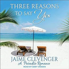 Three Reasons to Say Yes Audiobook By Jaime Clevenger cover art