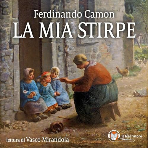 La mia stirpe Audiobook By Ferdinando Camon cover art