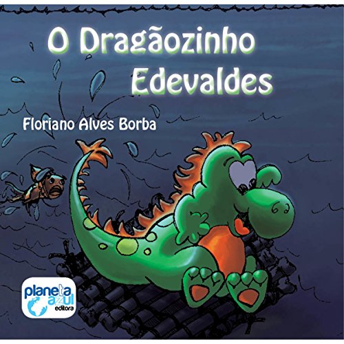 O Dragãozinho Edevaldes Audiolivro Por Floriano Alves Borba capa