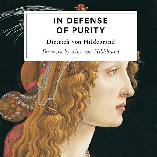 In Defense of Purity Audiobook By Dietrich von Hildebrand cover art