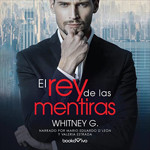 El rey de las mentiras [King of Lies] Audiobook By Whitney G. cover art