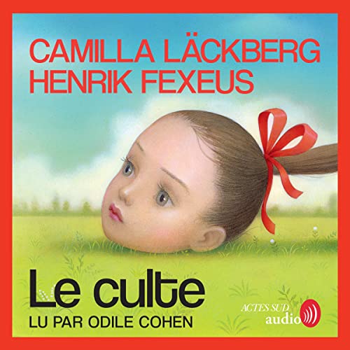 Le Culte Audiobook By Camilla Läckberg, Henrik Fexeus, Susanne Juul - traductrice, Andreas Saint Bonnet - traducteur cov