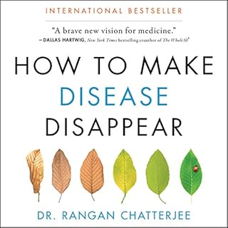 How to Make Disease Disappear Audiobook By Rangan Chatterjee cover art