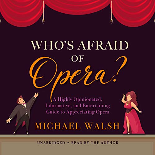 Who’s Afraid of Opera? Audiobook By Michael Walsh cover art