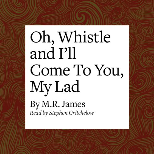 Oh, Whistle and I'll Come to You, My Lad Audiolivro Por M. R. James capa