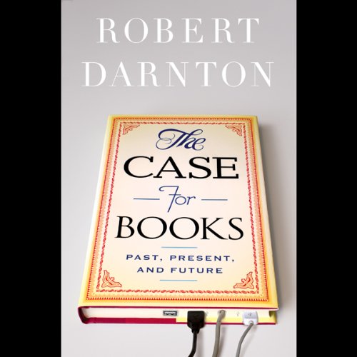 The Case for Books Audiolibro Por Robert Darnton arte de portada