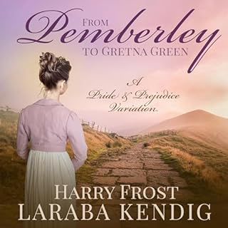 From Pemberley to Gretna Green: A Pride and Prejudice Variation Audiobook By Laraba Kendig cover art