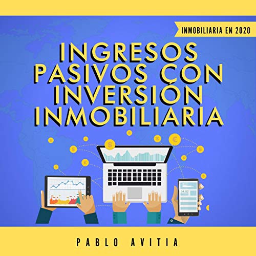 Couverture de Ingresos Pasivos con Inversión Inmobiliaria en 2020 [Passive Income with Real Estate Investment in 2020]