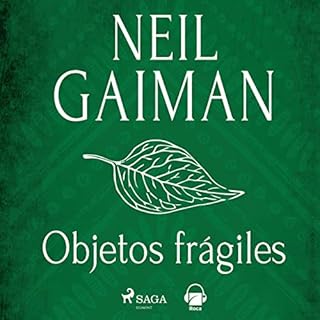 Objetos frágiles Audiobook By Neil Gaiman, Mónica Faerna - traductor cover art