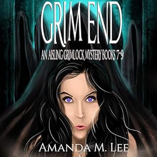 Grim End: An Aisling Grimlock Mystery, Books 7-9 Audiobook By Amanda M. Lee cover art