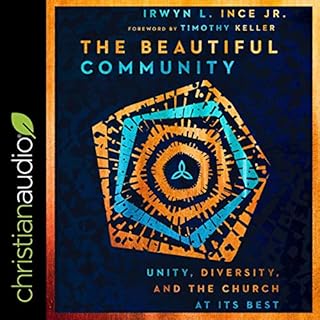 The Beautiful Community Audiolibro Por Irwyn L. Ince Jr., Timothy Keller - foreword arte de portada