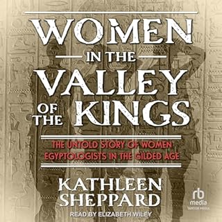 Women in the Valley of the Kings Audiobook By Kathleen Sheppard cover art