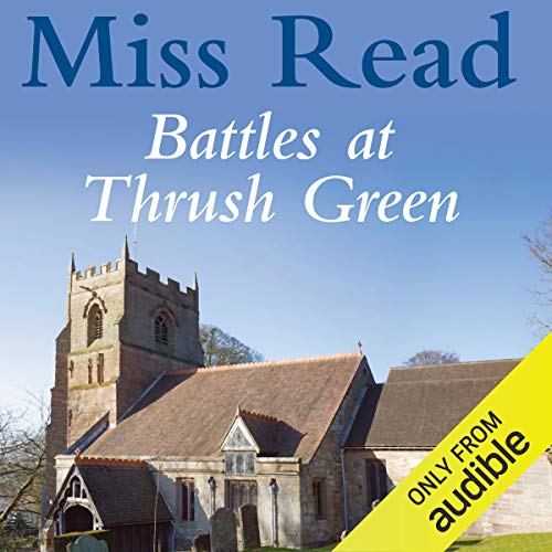 Battles at Thrush Green Audiobook By Miss Miss Read cover art