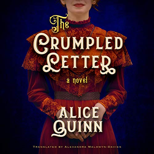 The Crumpled Letter Audiobook By Alice Quinn, Alexandra Maldwyn-Davies - translator cover art