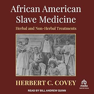 African American Slave Medicine Audiobook By Herbert C. Covey cover art