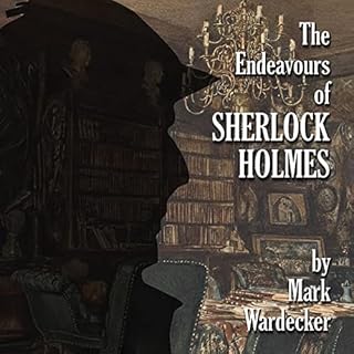 The Endeavours of Sherlock Holmes Audiolibro Por Mark Wardecker arte de portada