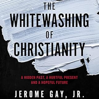 The Whitewashing of Christianity Audiobook By Jerome Gay cover art