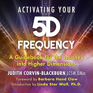 Activating Your 5D Frequency Audiolibro Por Judith Corvin-Blackburn, Barbara Hand Clow, Linda Star Wolf Ph.D. arte de portada