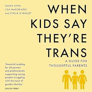 When Kids Say They’re Trans Audiolibro Por Sasha Ayad, Lisa Marchiano, Stella O'Malley arte de portada