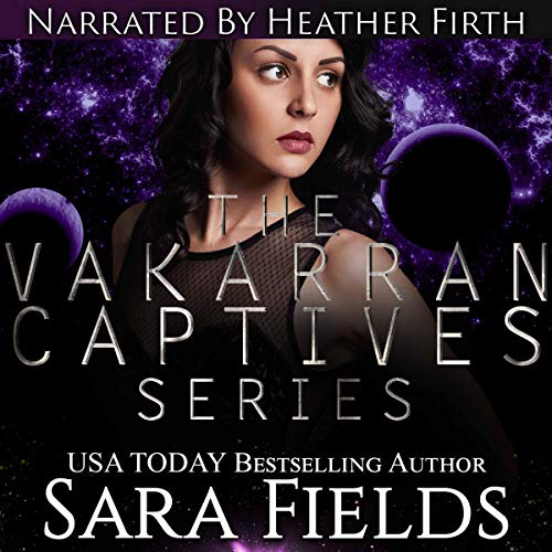 The Vakarran Captives Series: A Four Book Box Set Audiobook By Sara Fields cover art