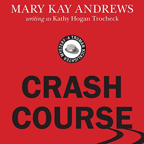 Crash Course Audiobook By Mary Kay Andrews, Kathy Hogan Trocheck cover art