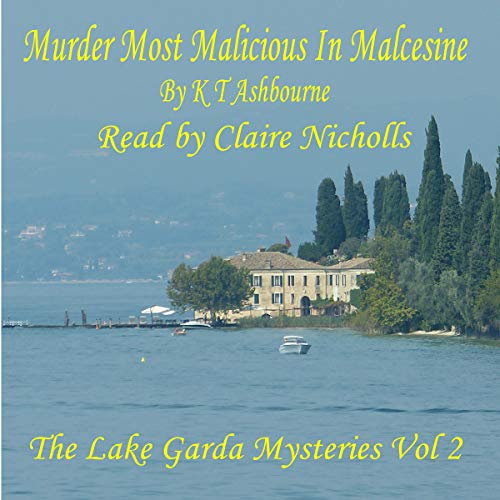 Murder Most Malicious in Malcesine Audiobook By K T Ashbourne cover art