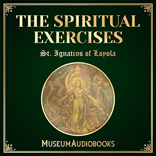 The Spiritual Exercises Audiobook By St. Ignatius of Loyola cover art