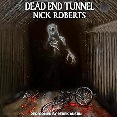 Dead End Tunnel Audiobook By Nick Roberts cover art