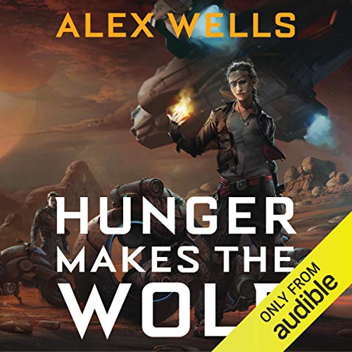 Hunger Makes the Wolf Audiobook By Alex Wells cover art