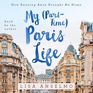 My (Part-Time) Paris Life Audiobook By Lisa Anselmo cover art