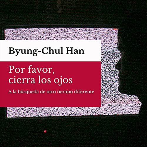 Por Favor, Cierra los Ojos Audiolibro Por Byung-Chul Han arte de portada