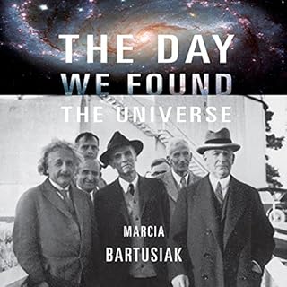 The Day We Found the Universe Audiobook By Marcia Bartusiak cover art