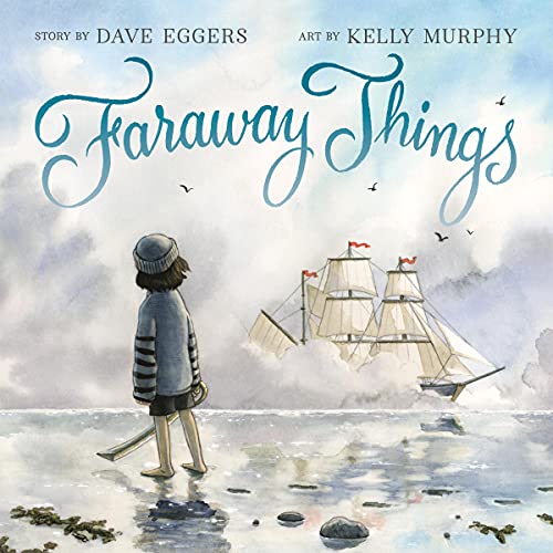 Faraway Things Audiolivro Por Dave Eggers, Kelly Murphy - Illustrator capa