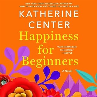 Happiness for Beginners Audiobook By Katherine Center cover art