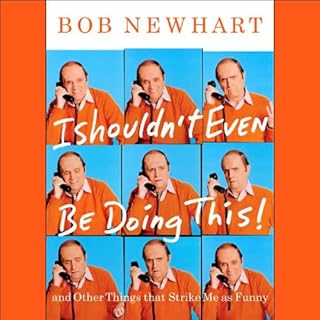 I Shouldn't Even Be Doing This! Audiolibro Por Bob Newhart arte de portada